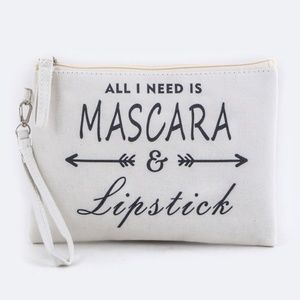 "All I Need Is Mascara & Lipstick" Wristlet Pouch